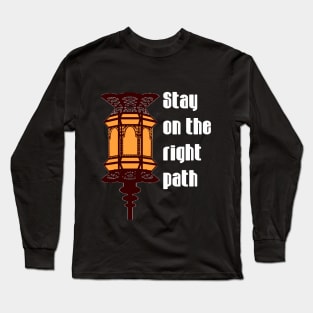 Stay on the right path Long Sleeve T-Shirt